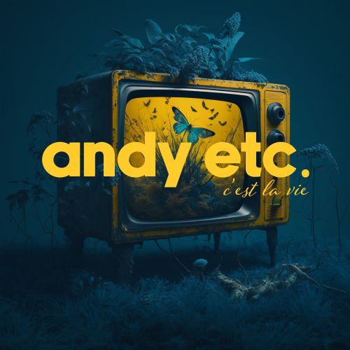 Single: ANDY ETC. - C'est La Vie