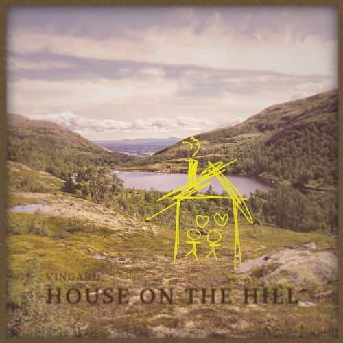 Single: Vingard - House on the Hill