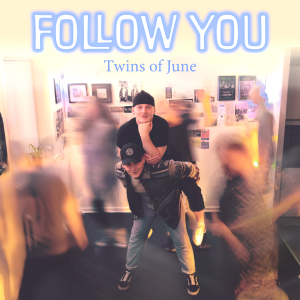 Twins of June - Follow You